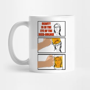 Beauty is in the eye of the beer holder (female) Mug